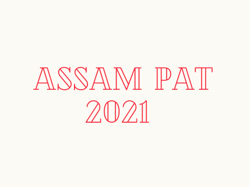 Assam PAT 2021 dates announced